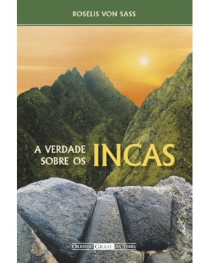 A VERDADE SOBRE OS INCAS