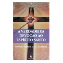 A VERDADEIRA DEVOÇÃO AO ESPÍRITO SANTO