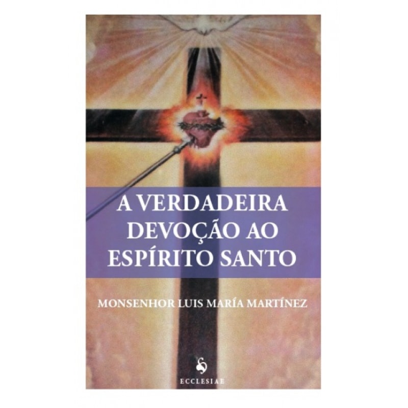 A VERDADEIRA DEVOÇÃO AO ESPÍRITO SANTO