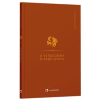 A VERDADEIRA MISERICÓRDIA