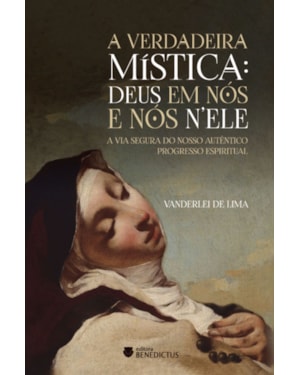 A VERDADEIRA MÍSTICA: DEUS EM NÓS E NÓS NELE