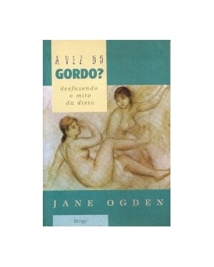 A vez do gordo?: Desfazendo o mito da dieta