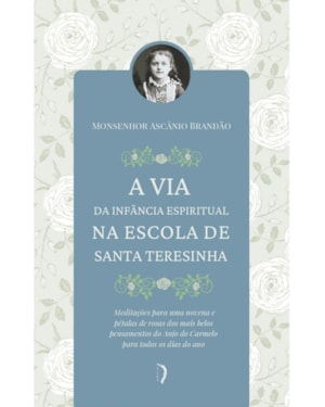 A VIA DA INFÂNCIA ESPIRITUAL NA ESCOLA DE SANTA TERESINHA