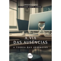 A VIA DAS AUSÊNCIAS: A TEORIA DAS AUSÊNCIAS - ABSENTEÍSMO