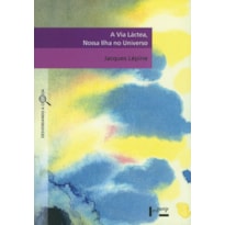 A via láctea: nossa iiha no universo A via láctea: nossa iiha no universo