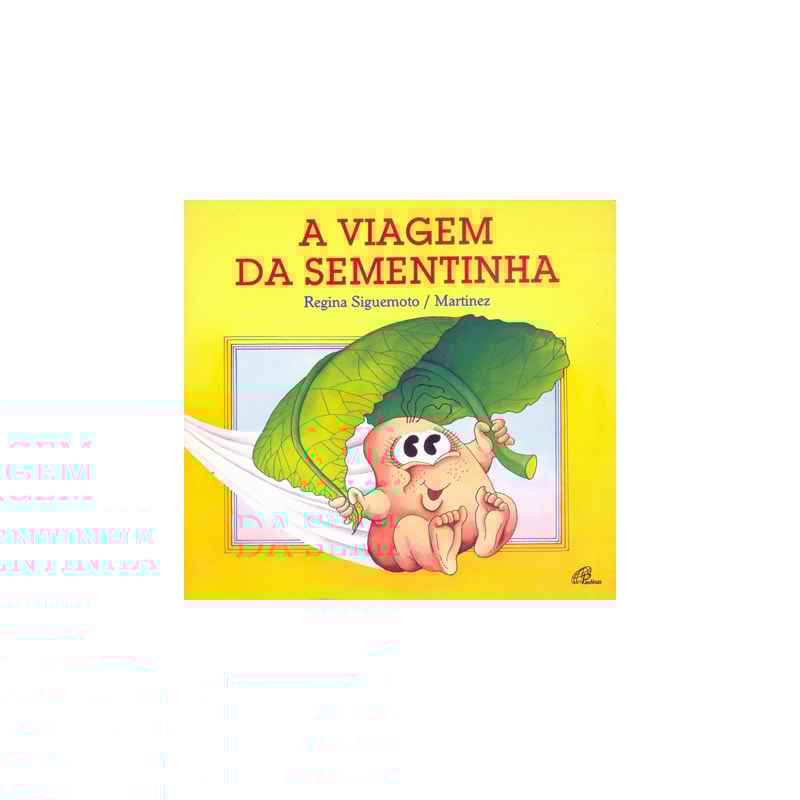 A VIAGEM DA SEMENTINHA