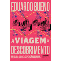 A VIAGEM DO DESCOBRIMENTO (COLEÇÃO BRASILIS - LIVRO 1): UM OLHAR SOBRE A EXPEDIÇÃO DE CABRAL