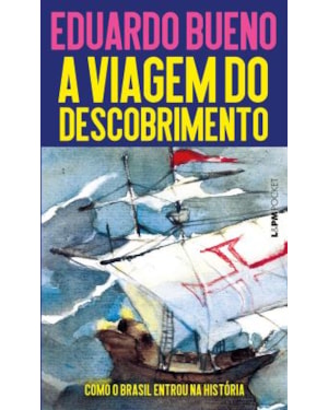 A viagem do descobrimento: como o Brasil entrou na história