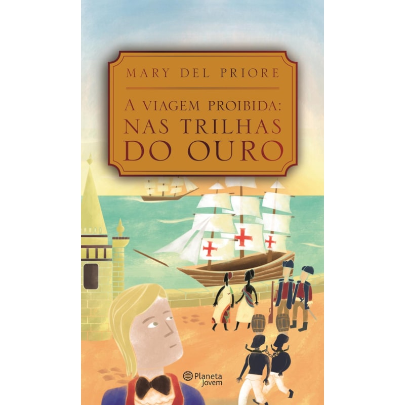 A VIAGEM PROIBIDA: NAS TRILHAS DO OURO
