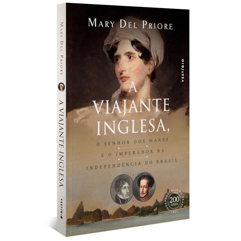 A VIAJANTE INGLESA, O SENHOR DOS MARES E O IMPERADOR NA INDEPENDÊNCIA DO BRASIL