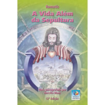 A VIDA ALÉM DA SEPULTURA