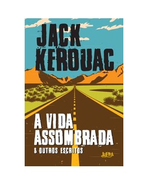 A vida assombrada & outros escritos