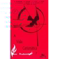 A VIDA CARISMÁTICA A VIDA CARISMÁTICA
