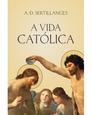A VIDA CATÓLICA