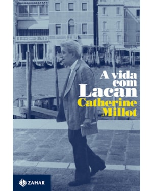 A VIDA COM LACAN