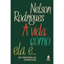 A VIDA COMO ELA É... 25 HISTÓRIAS INÉDITAS