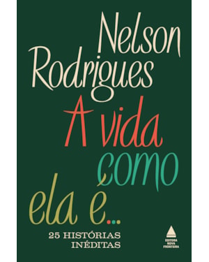 A VIDA COMO ELA É... 25 HISTÓRIAS INÉDITAS