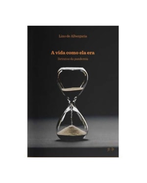 A VIDA COMO ELA ERA - RETRATOS DA PANDEMIA
