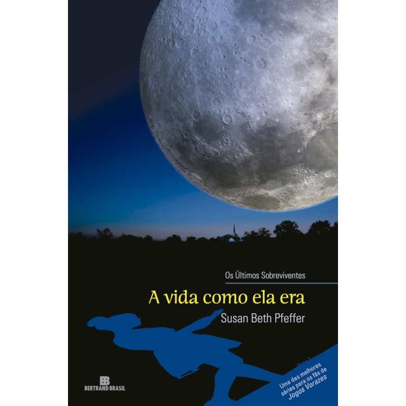 A VIDA COMO ELA ERA (VOL. 1 OS ÚLTIMOS SOBREVIVENTES)