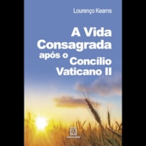 A VIDA CONSAGRADA APÓS O CONCÍLIO VATICANO II