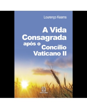 A VIDA CONSAGRADA APÓS O CONCÍLIO VATICANO II