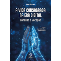 A Vida consagrada na era digital: conexão e vocação