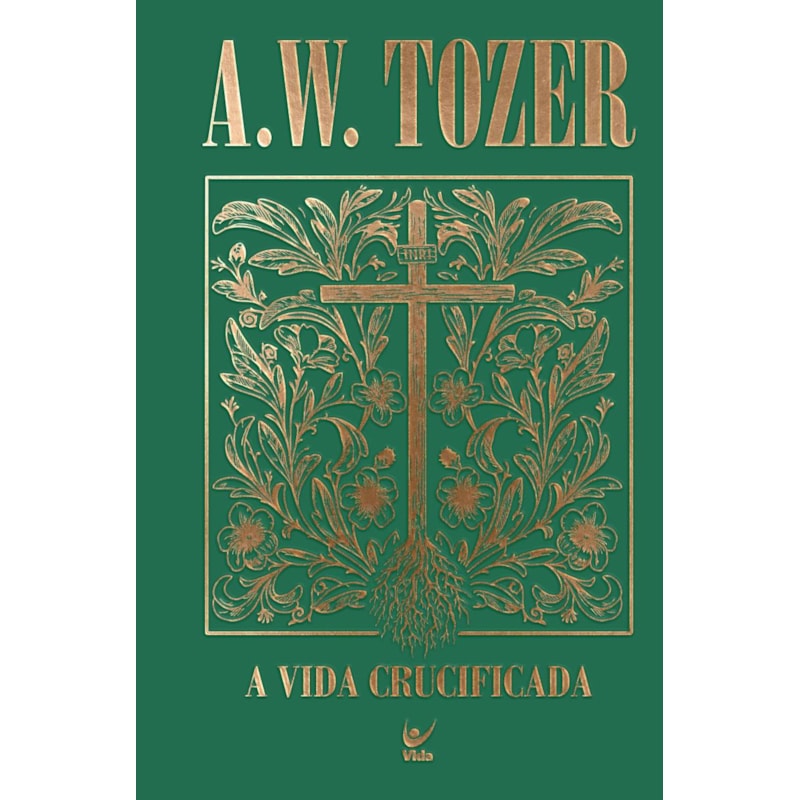 A Vida Crucificada: Como viver uma experiência cristã mais profunda