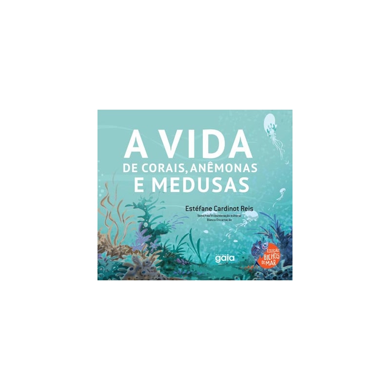 A vida de corais, anêmonas e medusas
