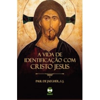 A VIDA DE IDENTIFICAÇÃO COM CRISTO JESUS