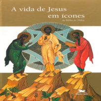 A VIDA DE JESUS EM ÍCONES