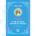 A VIDA DE MARIA NARRADA ÀS CRIANÇAS