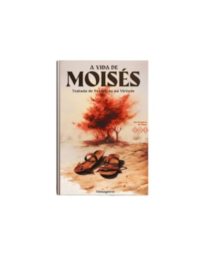 A VIDA DE MOISÉS
