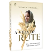 A VIDA DE RUTE - UMA HISTÓRIA SOBRE PERDAS E RECOMEÇOS