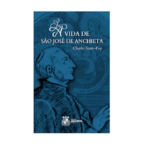 A VIDA DE SÃO JOSÉ DE ANCHIETA