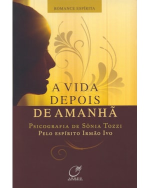 A VIDA DEPOIS DE AMANHÃ