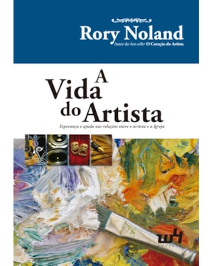 A VIDA DO ARTISTA: ESPERANÇA NAS RELAÇÕES ENTRE O ARTISTA E A IGREJA