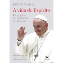 A VIDA DO ESPÍRITO - DEUS FALA AO CORAÇÃO DO HOMEM