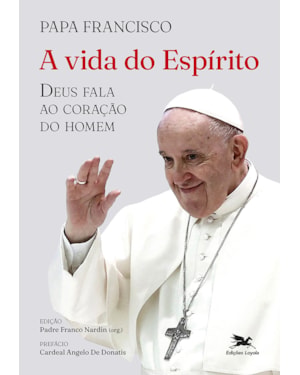 A VIDA DO ESPÍRITO: DEUS FALA AO CORAÇÃO DO HOMEM