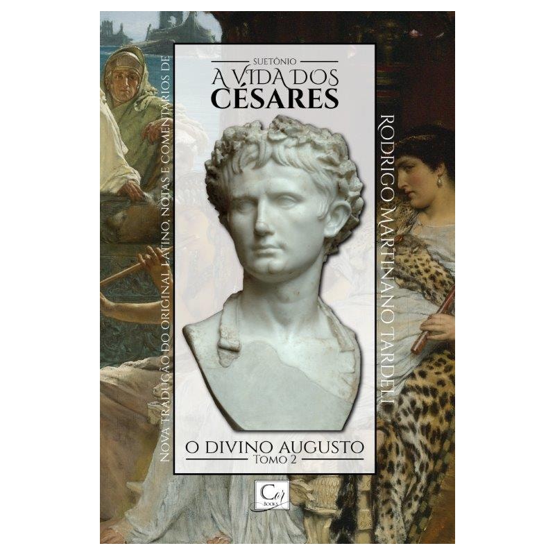 A VIDA DOS CESARES - O DIVINO AUGUSTO - TOMO 2