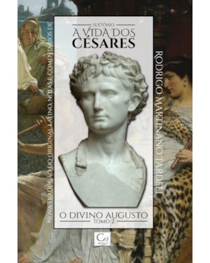 A VIDA DOS CESARES - O DIVINO AUGUSTO - TOMO 2