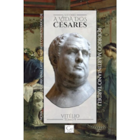 A VIDA DOS CESARES: VITELIO - TOMO 9