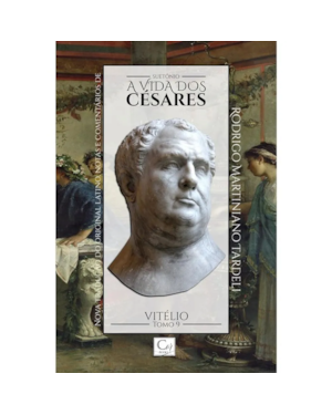 A VIDA DOS CESARES: VITÉLIO - TOMO 9