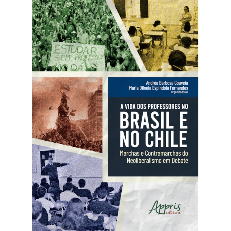 A VIDA DOS PROFESSORES NO BRASIL E NO CHILE: MARCHAS E CONTRAMARCHAS DO NEOLIBERALISMO EM DEBATE