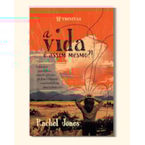 A VIDA É ASSIM MESMO ?