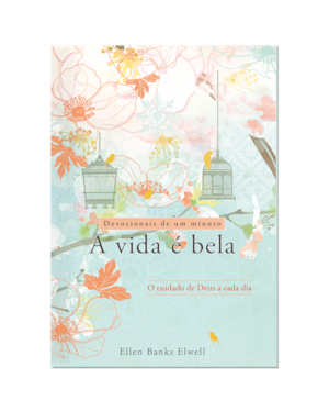 A VIDA É BELA - DEVOCIONAL - BROCHURA: O CUIDADO DE DEUS A CADA DIA.