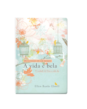 A VIDA É BELA - DEVOCIONAL: O CUIDADO DE DEUS A CADA DIA.