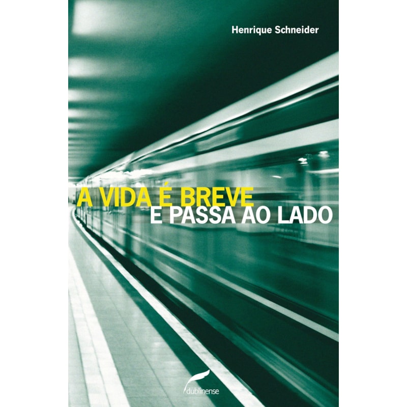 A VIDA É BREVE E PASSA AO LADO