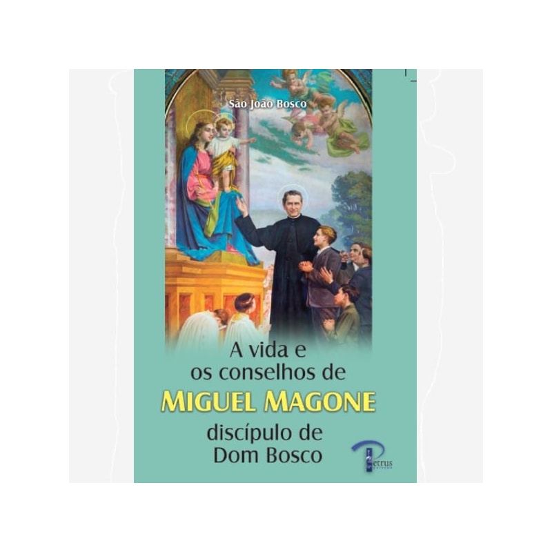 A VIDA E CONSELHOS DE MIGUEL MAGONE