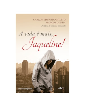 A VIDA É MAIS, JAQUELINE!