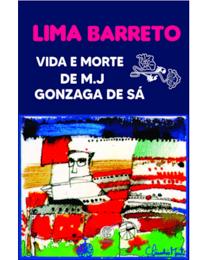 A VIDA E MORTE DE M.J GONZAGA DE SÁ